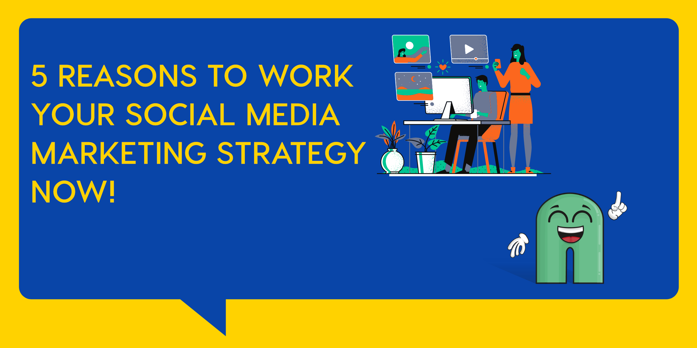 5 Reasons To Work Your Social Media Marketing Strategy Now!