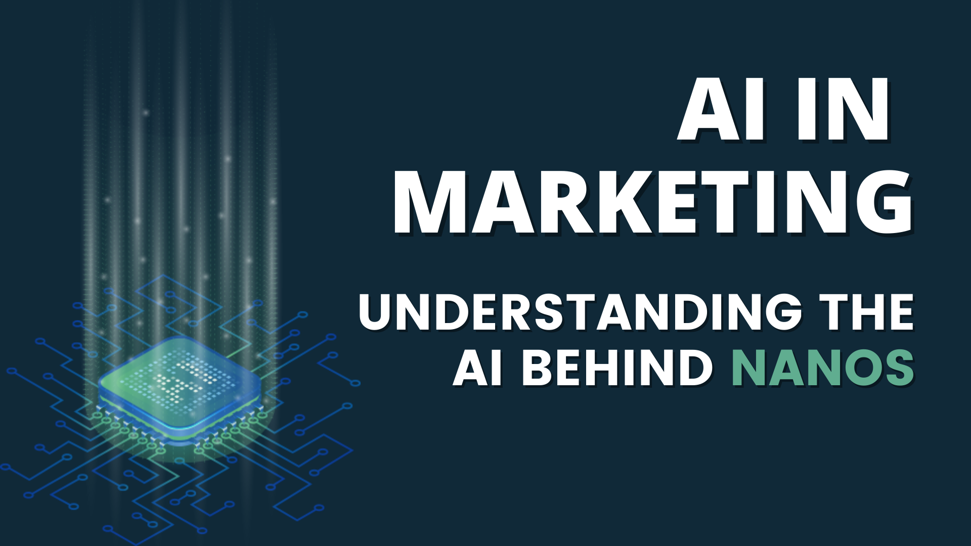 AI In Marketing: Understanding The AI Behind Nanos