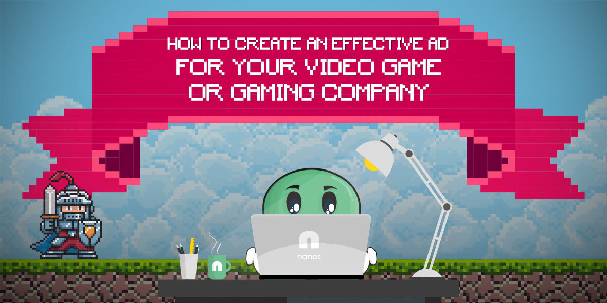 How To Create an Effective Ad For Your Video Game or Gaming Company