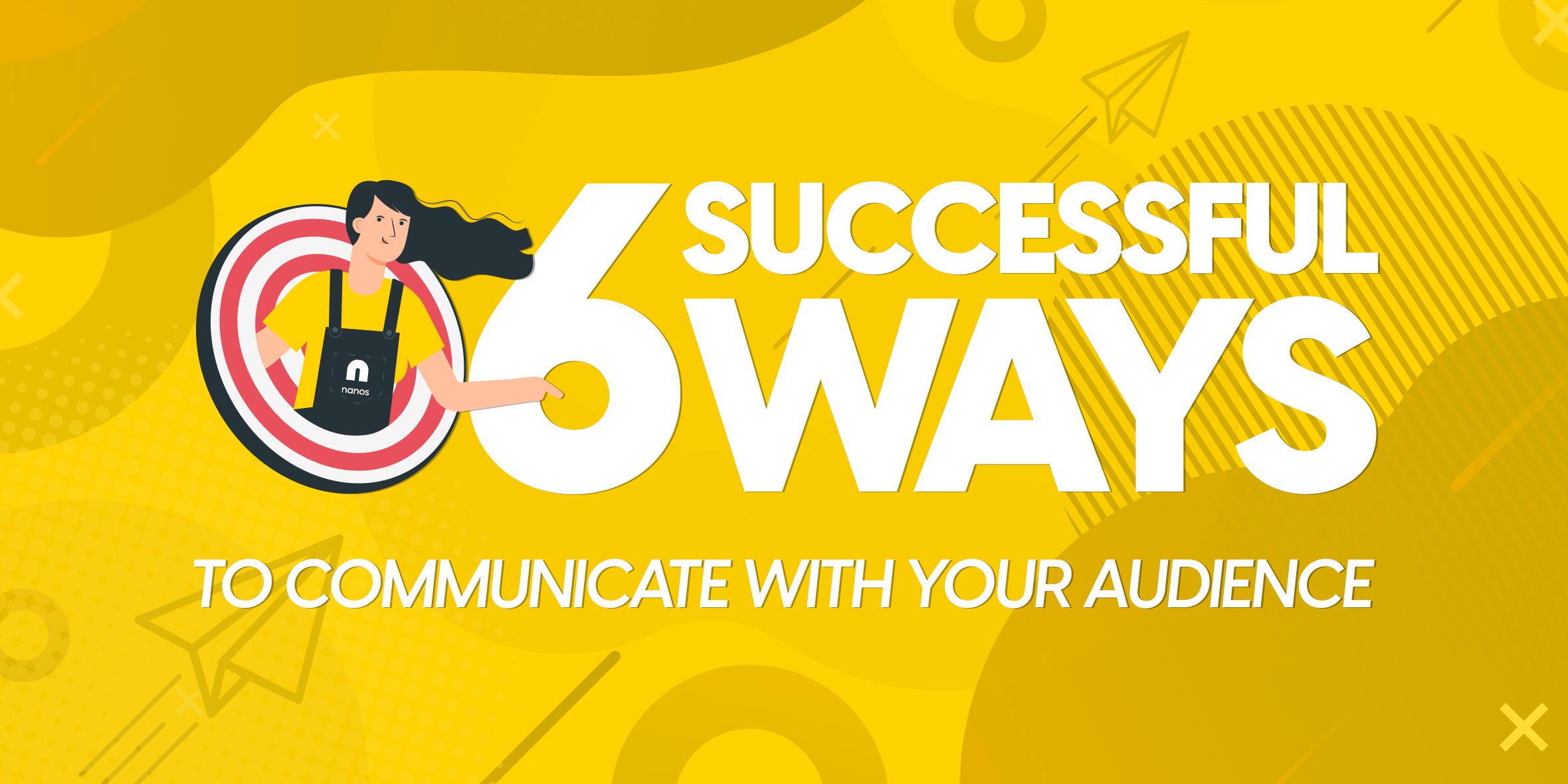 6 Successful Ways To Communicate With Your Audience